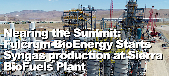 Nearing the Summit: Fulcrum BioEnergy Starts Syngas production at Sierra BioFuels Plant