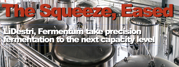 The Squeeze, Eased: LiDestri, Fermentum take precision fermentation to the next capacity level