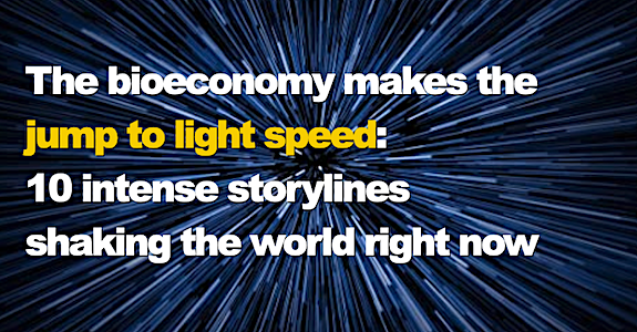 The bioeconomy jump to light speed: 10 storylines shaking the world: Exxon, J-M, KLM, UGI, Amyris, Tesla, Origin, more