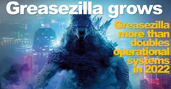 Greasezilla grows to Godzilla size – more than doubles operational systems in 2022