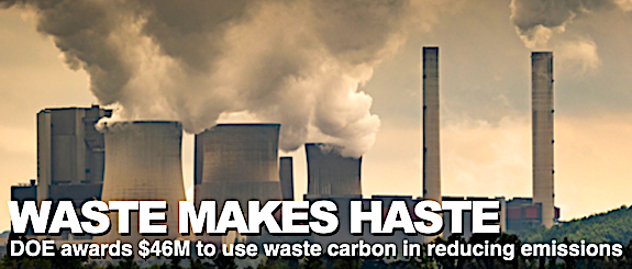 Waste Makes Haste: DOE awards $46M to utilize waste carbon in reducing emissions