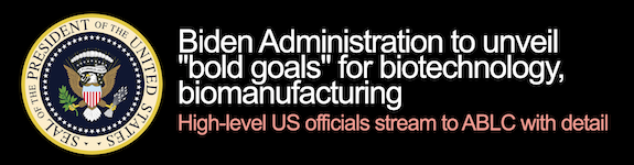 Biden Administration to unveil “bold goals” for biotechnology, biomanufacturing