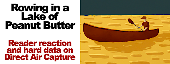 Rowing in a Lake of Peanut Butter: Reader reaction and hard data on Direct Air Capture